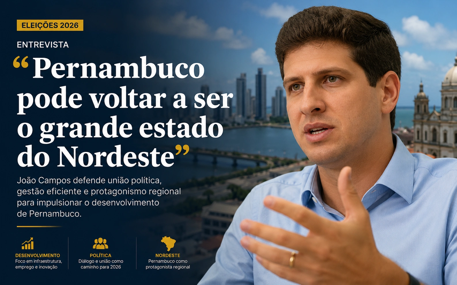 “Pernambuco pode voltar a ser o grande estado do Nordeste”, afirma João Campos